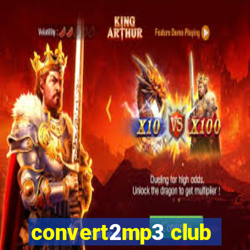 convert2mp3 club